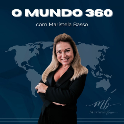 O mundo 360 com Maristela Basso
