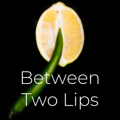 Between Two Lips
