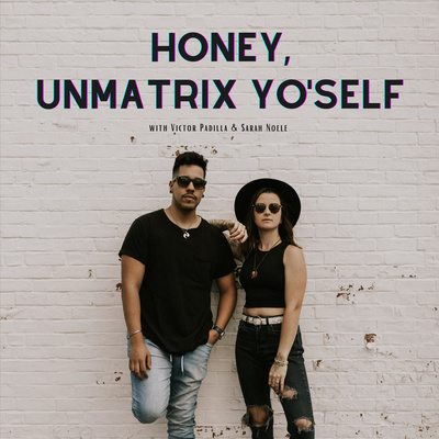 Honey, Unmatrix Yo\'self