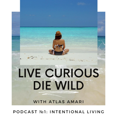 Live Curious Die Wild