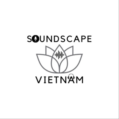 Soundscape Vietnam | Episode 7, Truws