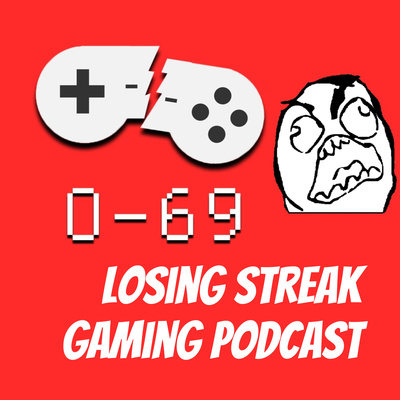 Losing Streak Gaming Podcast