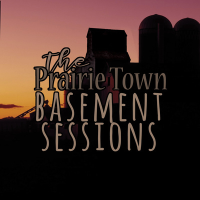The Prairie Town Basement Sessions