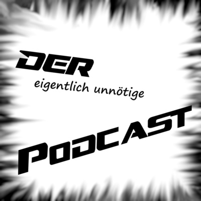 der (eigentlich unnötige) Podcast