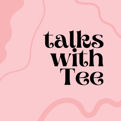 talks with Tee, coming soon! episode artwork
