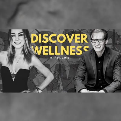 Discover Wellness with Dr. David