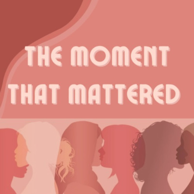 The Moment That Mattered: April Sanders The Moment That Mattered: April Sanders