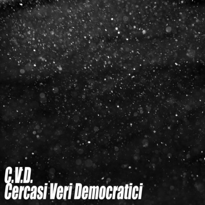 C.V.D. Cercasi Veri Democratici