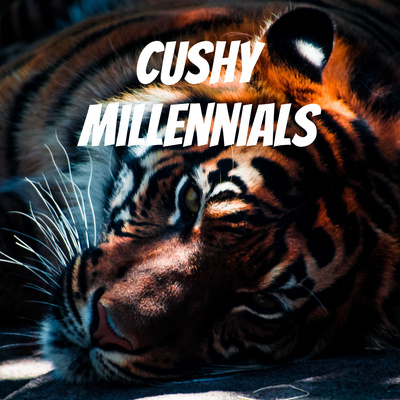 Cushy Millennials