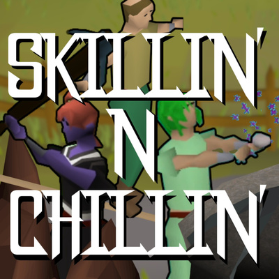 Skillin\' n Chillin: Reborn