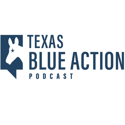 The Texas Blue Action Podcast