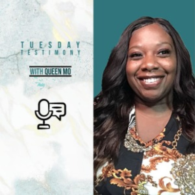 Tuesday Testimony With Queen Mo