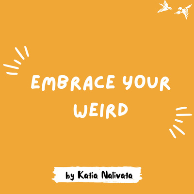 Embrace Your Weird