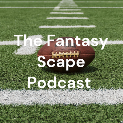 The FantasyScape Podcast