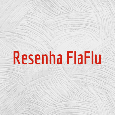 Resenha FlaFlu