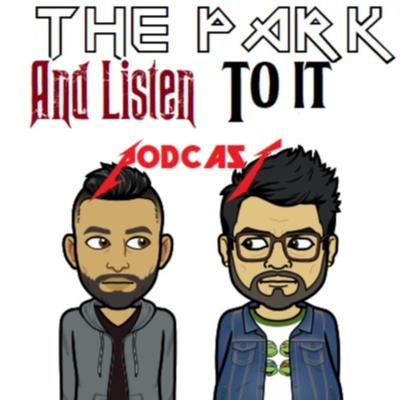 The Park and Listen to It