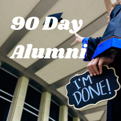 90 Day Alumni