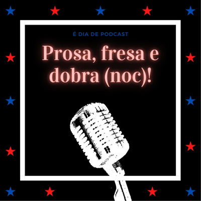 Prosa, fresa e dobra(noc)