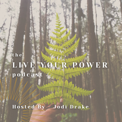 The LIVE YOUR POWER Podcast • A podcast on Spotify for Creators
