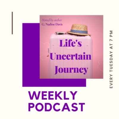 Life\'s Uncertain Journey Weekly Podcast