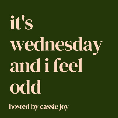 it\'s wednesday and i feel odd