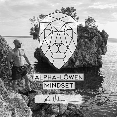 ALPHA-LÖWEN-MINDSET by Eric Weidmann