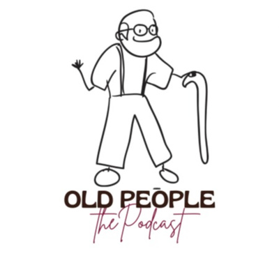 Old People The Podcast