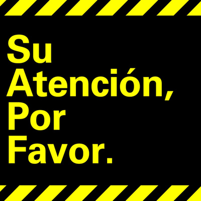 Su Atención, Por Favor