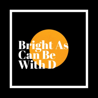 Bright As Can Be With D