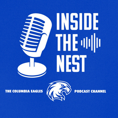 Inside the Nest: The Columbia Eagles Podcast