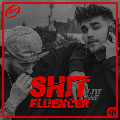SH!TFLUENCER PODCAST