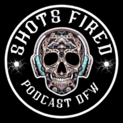 The Shots Fired Podcast DFW