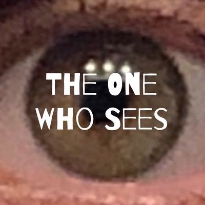 The Ones Who See