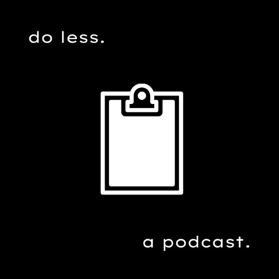 Do Less