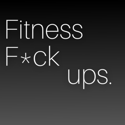 Fitness Fuck Ups