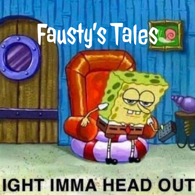 Fausty’s Tales