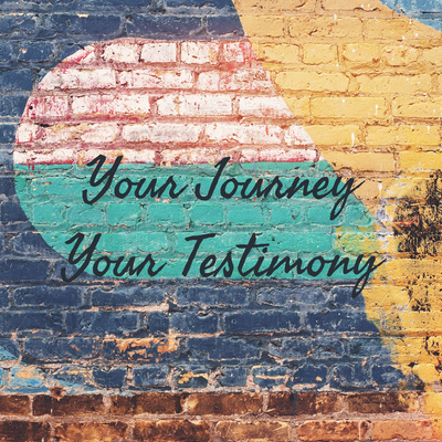 Your Journey Your Testimony