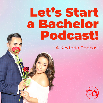 Let’s Start a Bachelor Podcast!