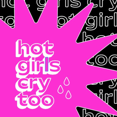 Hot Girls Cry Too