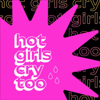 Hot Girls Cry Too