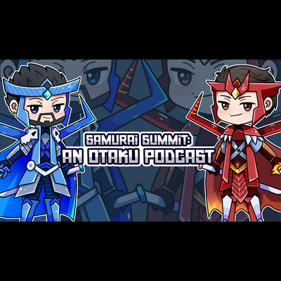 Samurai Summit: An Otaku Podcast