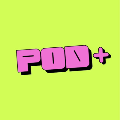 Pod+ Podcast