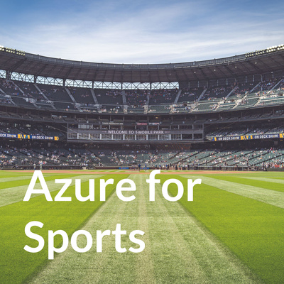 Azure for Sports Podcast