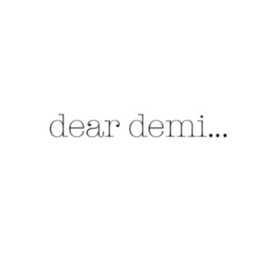 Dear Demi... Mommy Just Needs A Moment to Vent