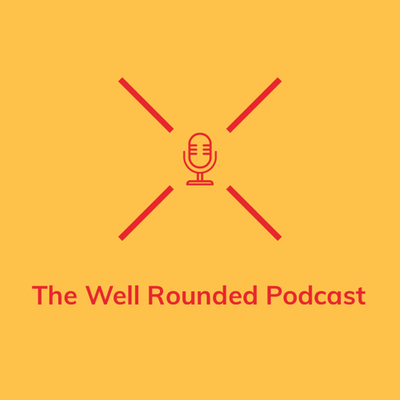 Mr Well Rounded Well Rounded with Hill and Reynolds • A podcast on Spotify for Creators
