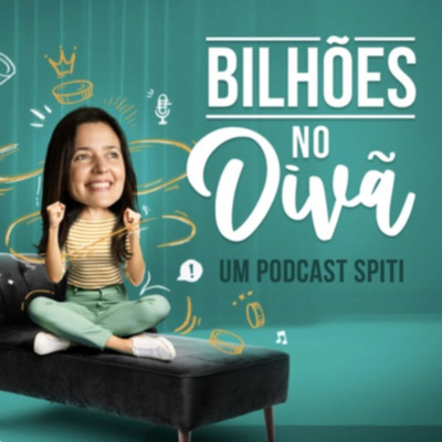 Bilhões no Divã #ep21 - Quando herdeiros investem e empreendem