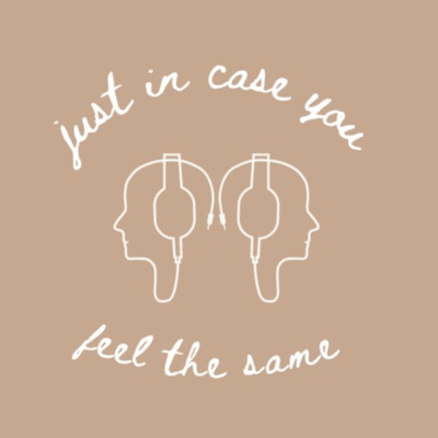 Just in Case You Feel the Same
