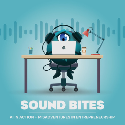 Sound BITES (Business, Innovation, Technology, Entrepreneurship, Strategy)