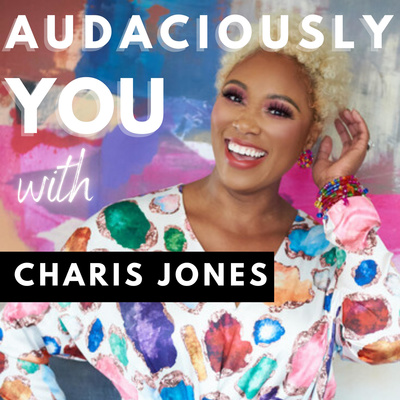 Audaciously You with Charis Jones