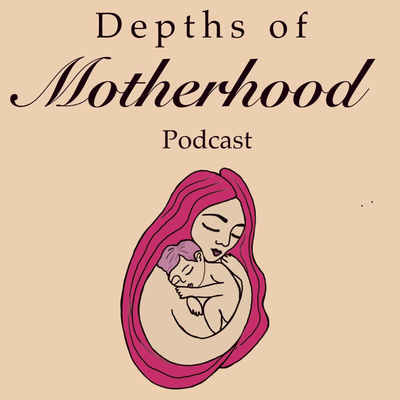 Depths of Motherhood